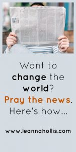 how to pray the news and why we should 