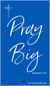 Pray big